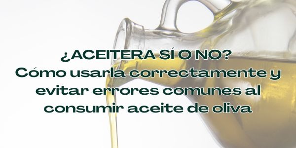 ¿Aceitera sí o no? Cómo usarla correctamente y evitar errores comunes al consumir aceite de oliva